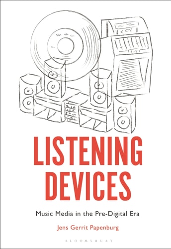 Listening Devices Music Media in the Pre-Digital Era