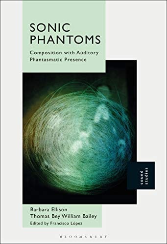 Sonic Phantoms Composition with Auditory Phantasmatic Presence