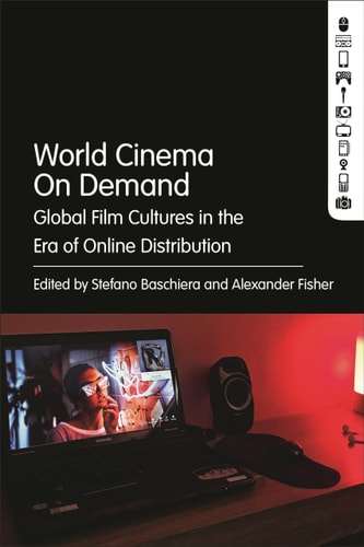 World Cinema On Demand Global Film Cultures in the Era of Online Distribution