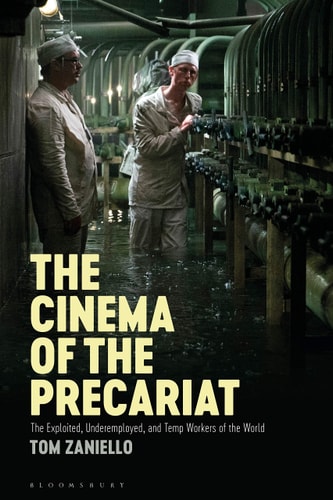 The Cinema of the Precariat The Exploited, Underemployed, and Temp Workers of the World