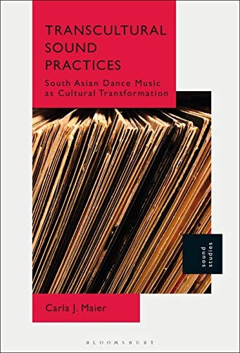 Transcultural Sound Practices British Asian Dance Music as Cultural Transformation