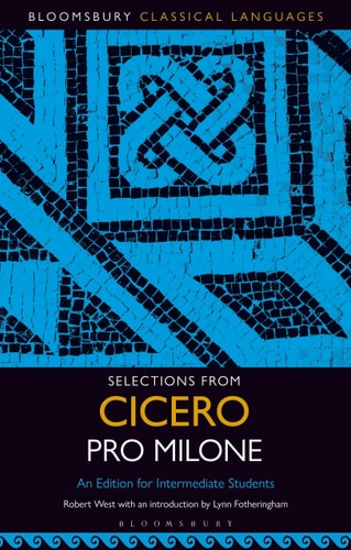 Selections from Cicero Pro Milone An Edition for Intermediate Students