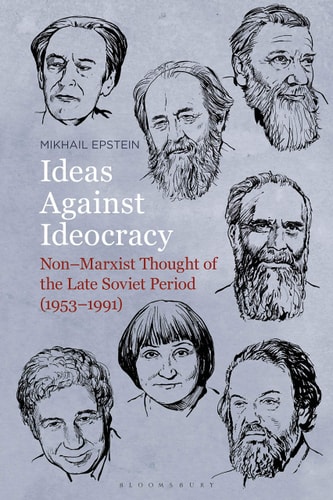 Ideas Against Ideocracy Non-Marxist Thought of the Late Soviet Period (1953–1991)
