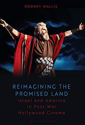 Reimagining the Promised Land Israel and America in Post-war Hollywood Cinema