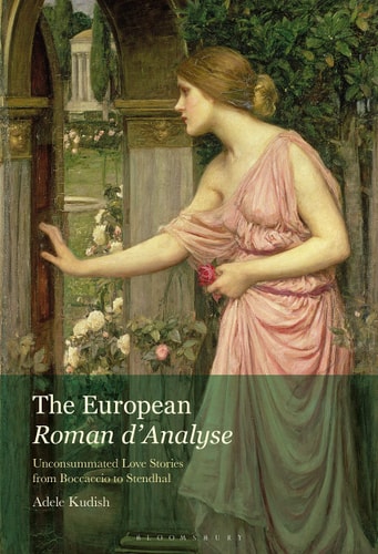The European Roman D’Analyse Unconsummated Love Stories from Boccaccio to Stendhal