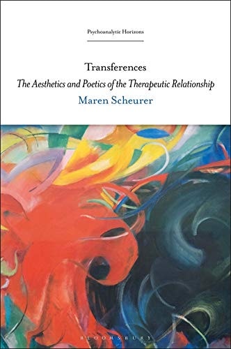 Transferences The Aesthetics and Poetics of the Therapeutic Relationship