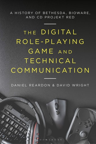 The Digital Role-Playing Game and Technical Communication A History of Bethesda, BioWare, and CD Projekt Red