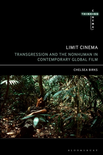 Limit Cinema Transgression and the Nonhuman in Contemporary Global Film