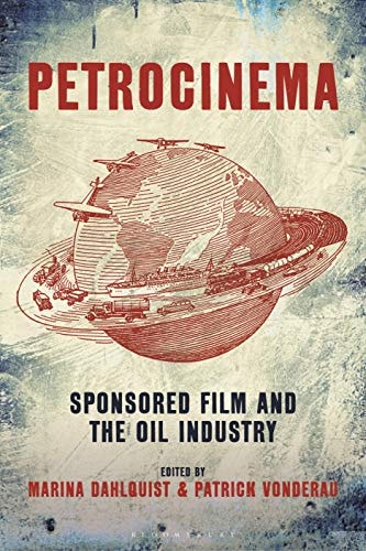 Petrocinema Sponsored Film and the Oil Industry