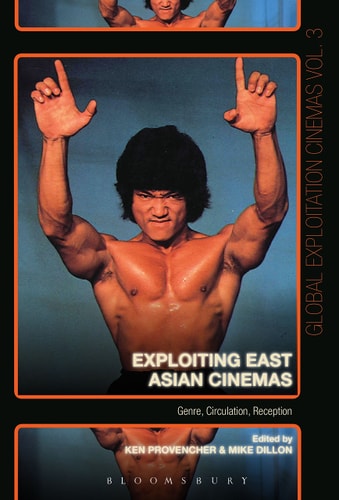 Exploiting East Asian Cinemas Genre, Circulation, Reception