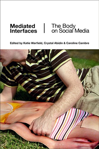 Mediated Interfaces The Body on Social Media