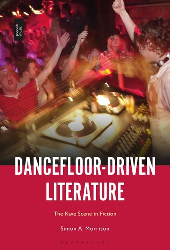 Dancefloor-Driven Literature The Rave Scene in Fiction