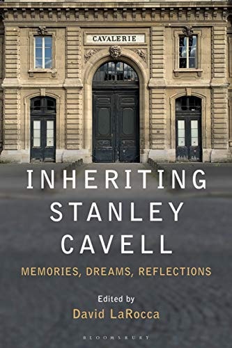 Inheriting Stanley Cavell Memories, Dreams, Reflections