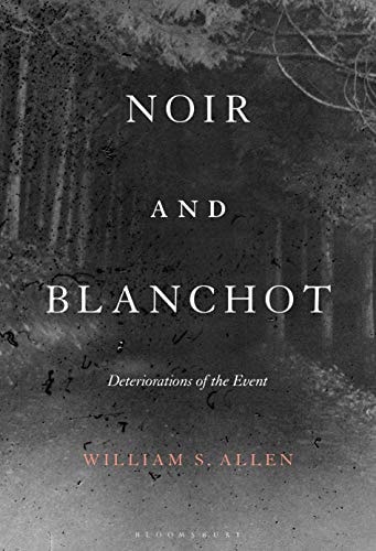 Noir and Blanchot Deteriorations of the Event