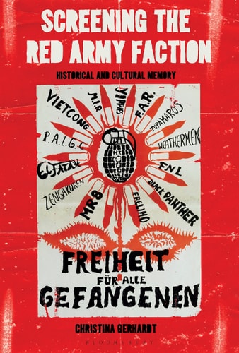 Screening the Red Army Faction Historical and Cultural Memory