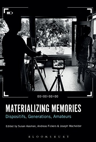 Materializing Memories Dispositifs, Generations, Amateurs