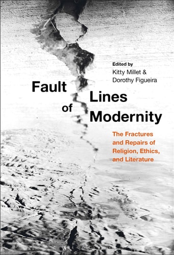 Fault Lines of Modernity The Fractures and Repairs of Religion, Ethics, and Literature