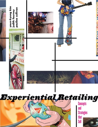 Experiential Retailing Concepts and Strategies That Sell