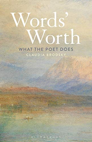 Words' Worth What the Poet Does