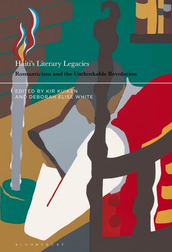 Haiti’s Literary Legacies Romanticism and the Unthinkable Revolution