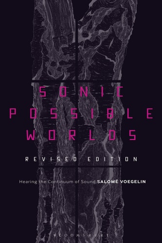 Sonic Possible Worlds, Revised Edition Hearing the Continuum of Sound