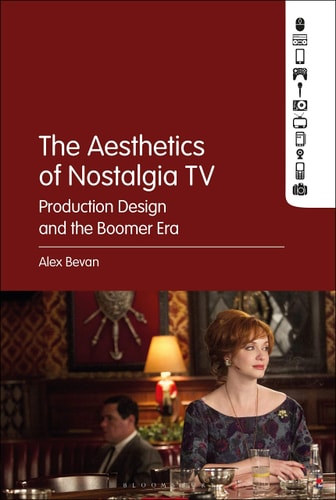 The Aesthetics of Nostalgia TV Production Design and the Boomer Era