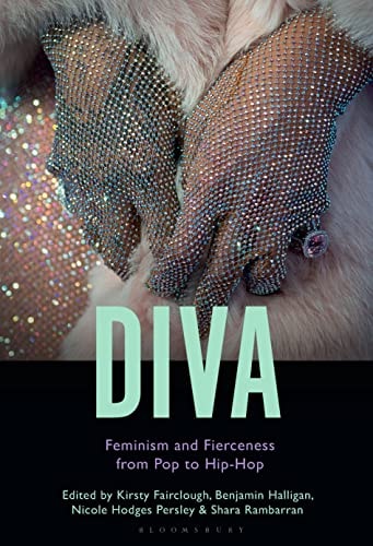 Diva Feminism and Fierceness from Pop to Hip-Hop