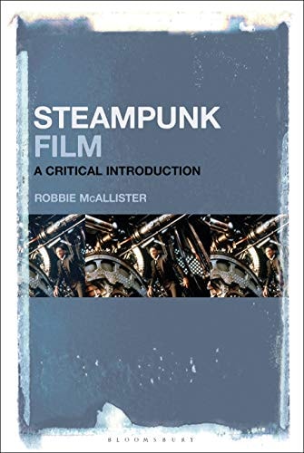 Steampunk Film A Critical Introduction