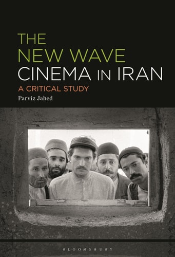 The New Wave Cinema in Iran A Critical Study