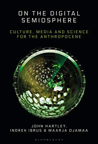 On the Digital Semiosphere Culture, Media and Science for the Anthropocene
