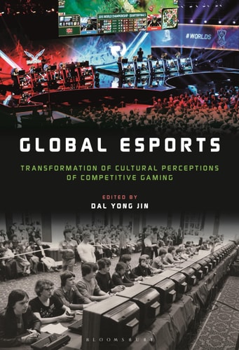 Global ESports Transformation of Cultural Perceptions of Competitive Gaming