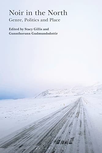 Noir in the North Genre, Politics and Place