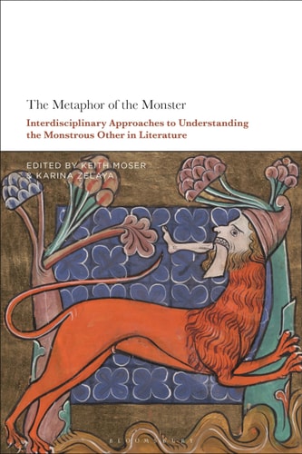 The Metaphor of the Monster Interdisciplinary Approaches to Understanding the Monstrous Other in Literature