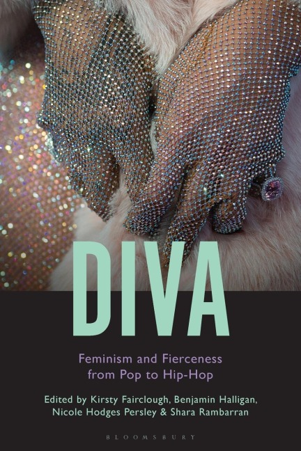 Diva Feminism and Fierceness from Pop to Hip-Hop