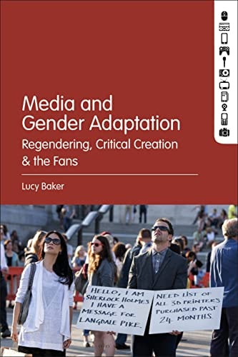 Media and Gender Adaptation Regendering, Critical Creation and the Fans