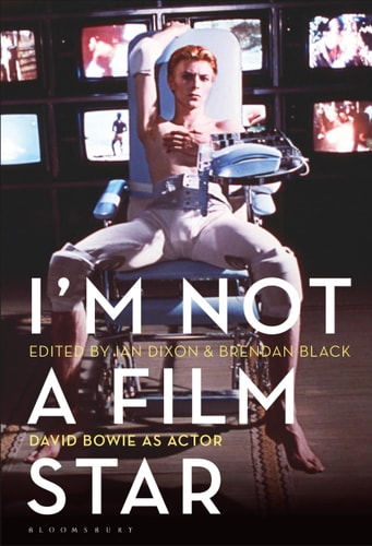 I’m Not a Film Star David Bowie as Actor