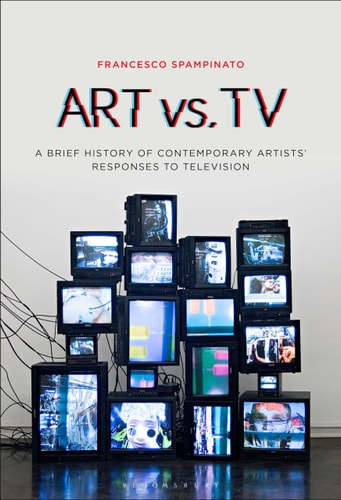 Art Vs. TV A Brief History of Contemporary Artists' Responses to Television