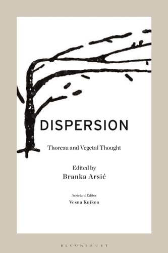 Dispersion Thoreau and Vegetal Thought
