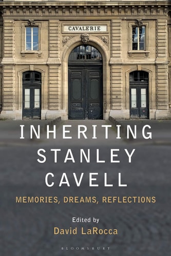 Inheriting Stanley Cavell Memories, Dreams, Reflections