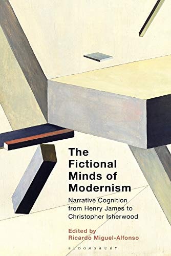 The Fictional Minds of Modernism Narrative Cognition from Henry James to Christopher Isherwood