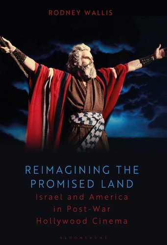 Reimagining the Promised Land Israel and America in Post-war Hollywood Cinema