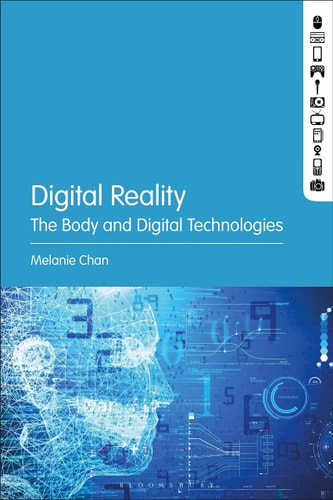 Digital Reality The Body and Digital Technologies
