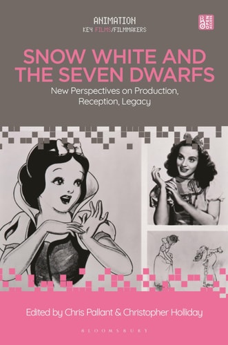 Snow White and the Seven Dwarfs New Perspectives on Production, Reception, Legacy