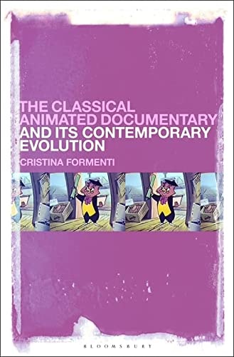 The Classical Animated Documentary and Its Contemporary Evolution