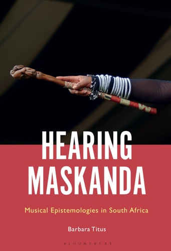 Hearing Maskanda Musical Epistemologies in South Africa