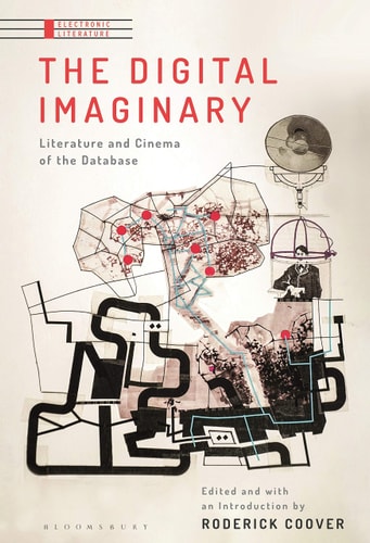 The Digital Imaginary Literature and Cinema of the Database