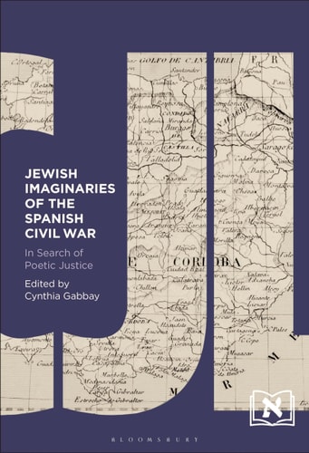 Jewish Imaginaries of the Spanish Civil War In Search of Poetic Justice