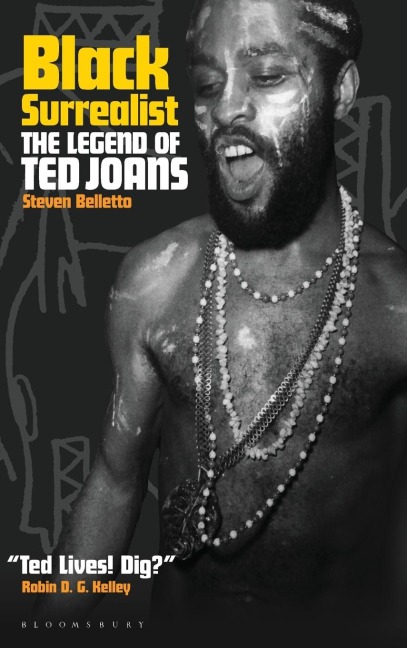 Black Surrealist: The Legend of Ted Joans