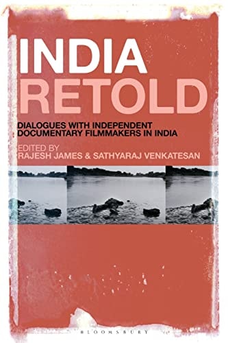 India Retold Dialogues with Independent Documentary Filmmakers in India