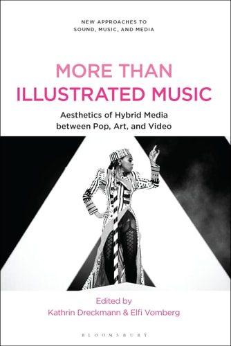 More Than Illustrated Music Aesthetics of Hybrid Media Between Pop, Art and Video
